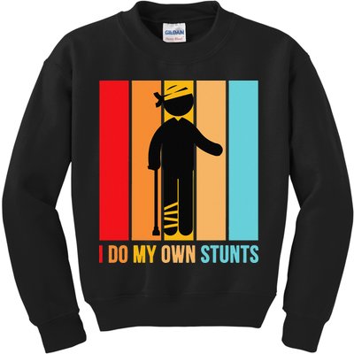 I Do My Own Stunts Get Well Gift Funny Injury Leg Head Retro Kids Sweatshirt