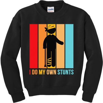 I Do My Own Stunts Get Well Gift Funny Injury Leg Head Retro Kids Sweatshirt