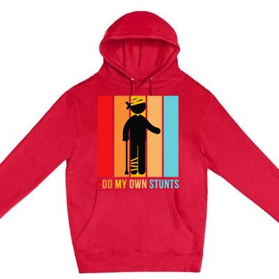 I Do My Own Stunts Get Well Gift Funny Injury Leg Head Retro Premium Pullover Hoodie