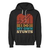I Do My Own Stunts Get Well Soon Recovery After Hand Surgery Garment-Dyed Fleece Hoodie