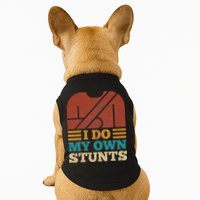 I Do My Own Stunts Get Well Soon Recovery After Hand Surgery Doggie Tank