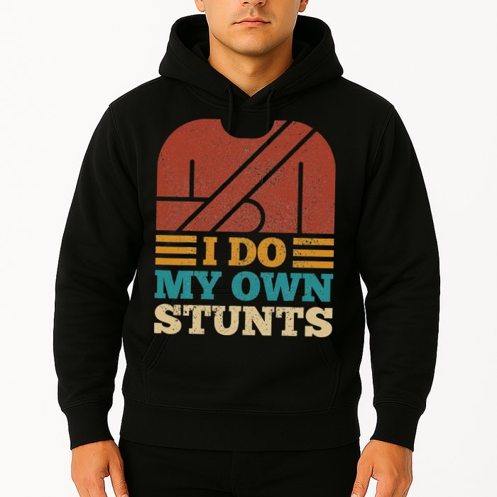 I Do My Own Stunts Get Well Soon Recovery After Hand Surgery Hoodie