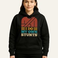 I Do My Own Stunts Get Well Soon Recovery After Hand Surgery Hoodie