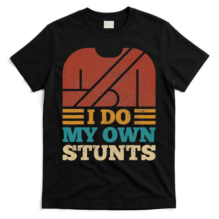 I Do My Own Stunts Get Well Soon Recovery After Hand Surgery T-Shirt