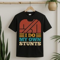 I Do My Own Stunts Get Well Soon Recovery After Hand Surgery T-Shirt