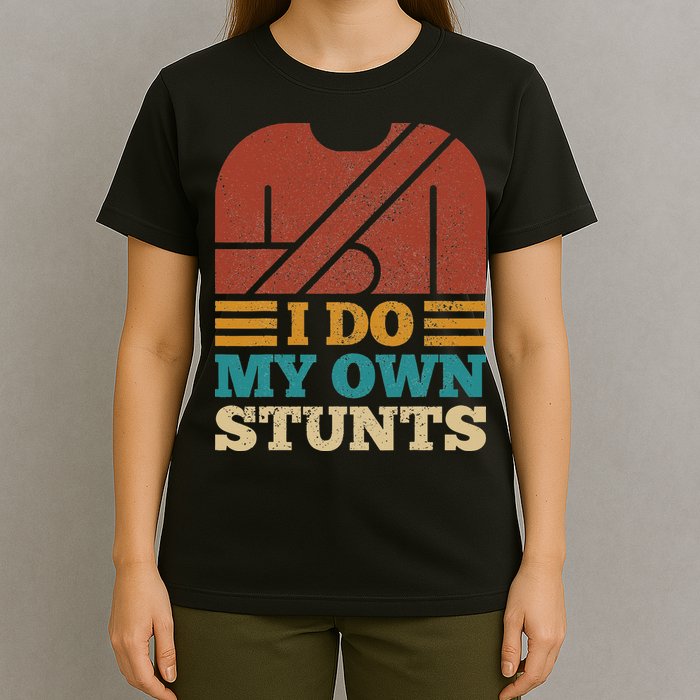 I Do My Own Stunts Get Well Soon Recovery After Hand Surgery T-Shirt