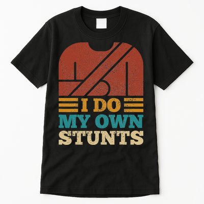 I Do My Own Stunts Get Well Soon Recovery After Hand Surgery Tall T-Shirt