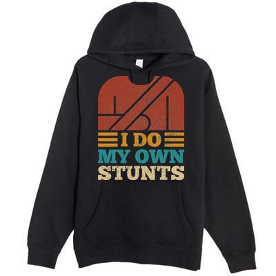 I Do My Own Stunts Get Well Soon Recovery After Hand Surgery Premium Pullover Hoodie