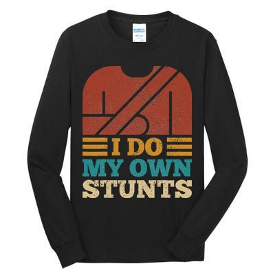 I Do My Own Stunts Get Well Soon Recovery After Hand Surgery Tall Long Sleeve T-Shirt