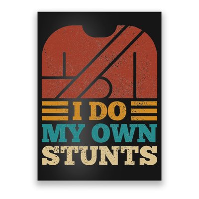 I Do My Own Stunts Get Well Soon Recovery After Hand Surgery Poster