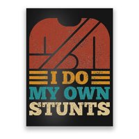 I Do My Own Stunts Get Well Soon Recovery After Hand Surgery Poster