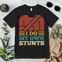 I Do My Own Stunts Get Well Soon Recovery After Hand Surgery Premium T-Shirt