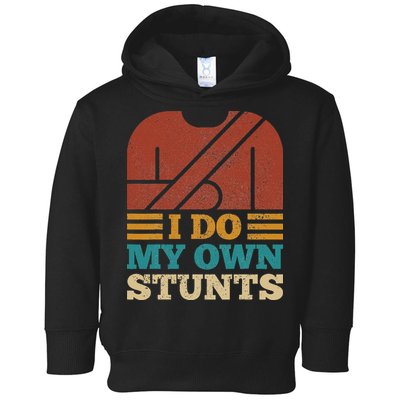 I Do My Own Stunts Get Well Soon Recovery After Hand Surgery Toddler Hoodie