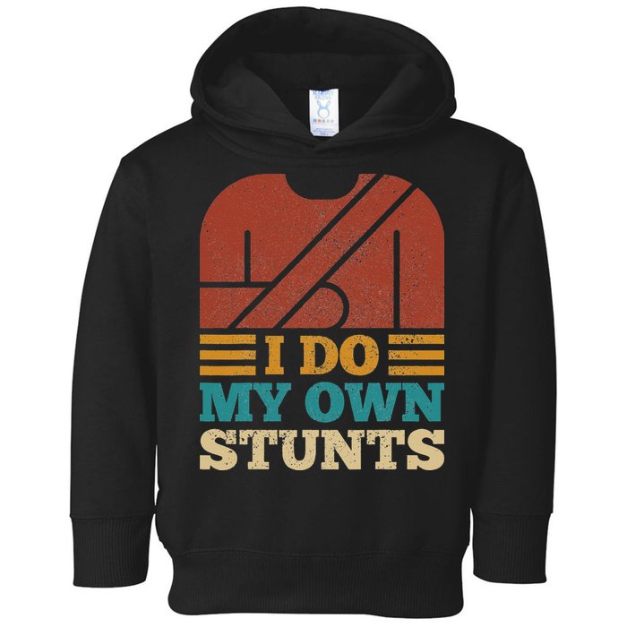 I Do My Own Stunts Get Well Soon Recovery After Hand Surgery Toddler Hoodie