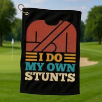 I Do My Own Stunts Get Well Soon Recovery After Hand Surgery Golf Towel