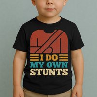 I Do My Own Stunts Get Well Soon Recovery After Hand Surgery Toddler T-Shirt
