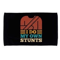 I Do My Own Stunts Get Well Soon Recovery After Hand Surgery Microfiber Hand Towel