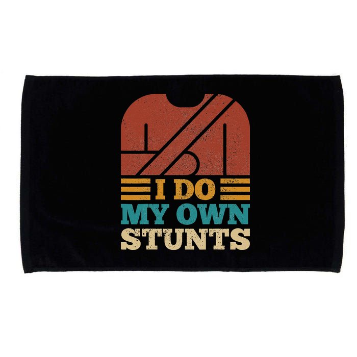 I Do My Own Stunts Get Well Soon Recovery After Hand Surgery Microfiber Hand Towel