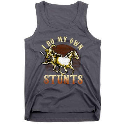 I Do My Own Stunts Get Well Gifts Funny Horse Riders Animal Gift Tank Top