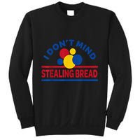 I DonT Mind Stealing Bread Funny Sweatshirt
