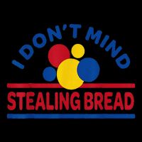 I DonT Mind Stealing Bread Funny 7-Panel Snapback Hat