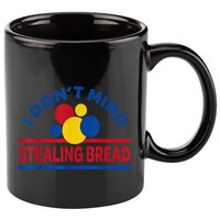 I DonT Mind Stealing Bread Funny 11oz C Handle Ceramic Mug