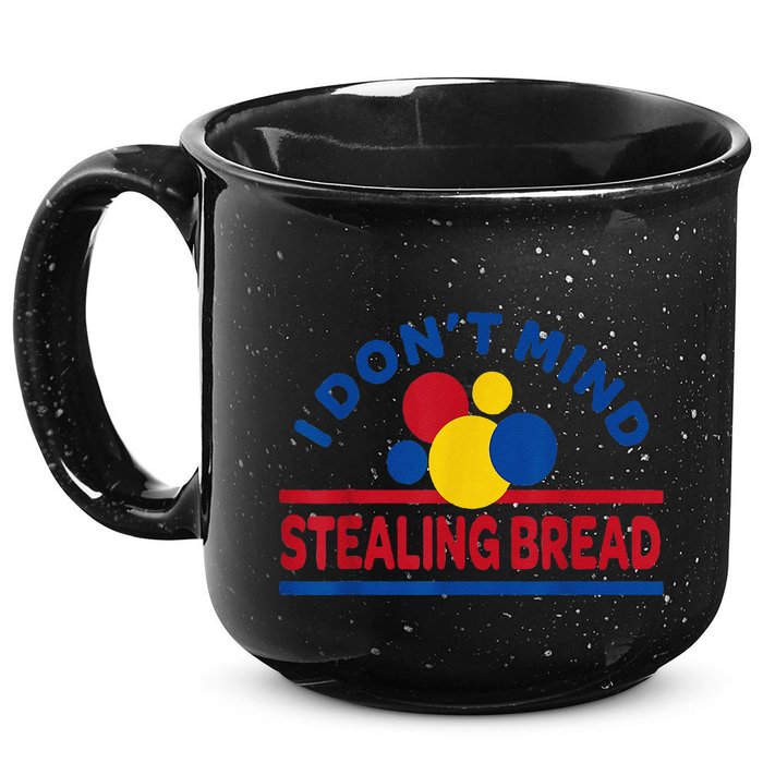 I DonT Mind Stealing Bread Funny 15oz Campfire Ceramic Mug