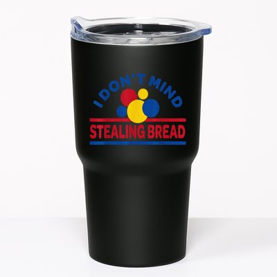 I DonT Mind Stealing Bread Funny Tumbler