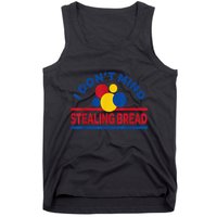 I DonT Mind Stealing Bread Funny Tank Top