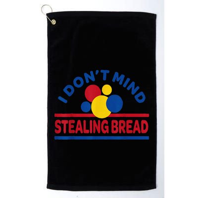 I DonT Mind Stealing Bread Funny Golf Towel