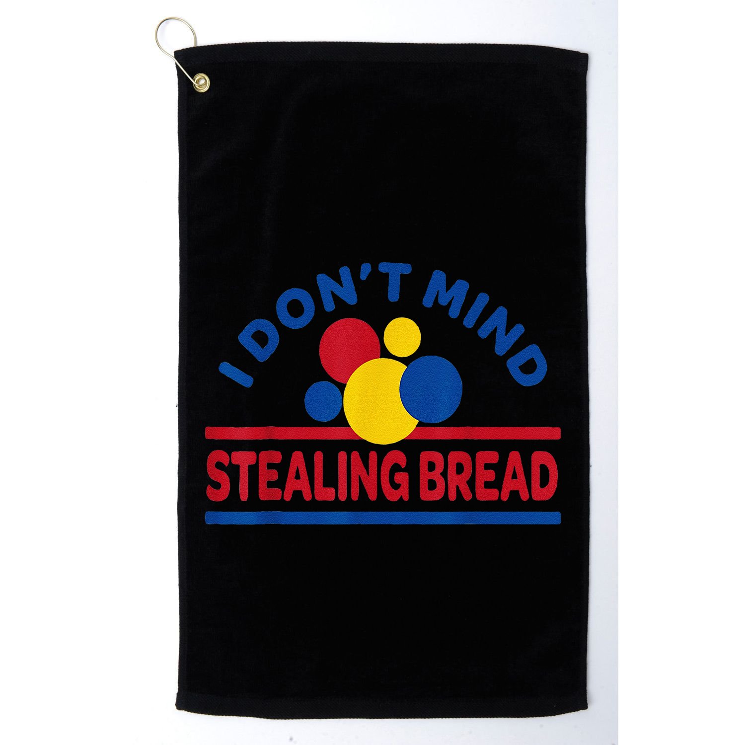I DonT Mind Stealing Bread Funny Golf Towel