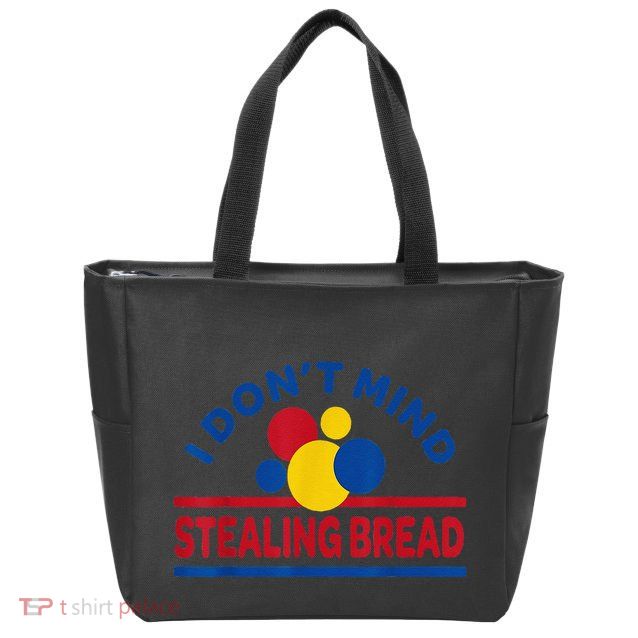 I DonT Mind Stealing Bread Funny Zip Tote Bag