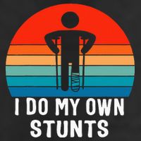 I Do My Own Stunts Get Well Gift Injury Leg Broken Arm Cool Comfort Performance Bucket Hat
