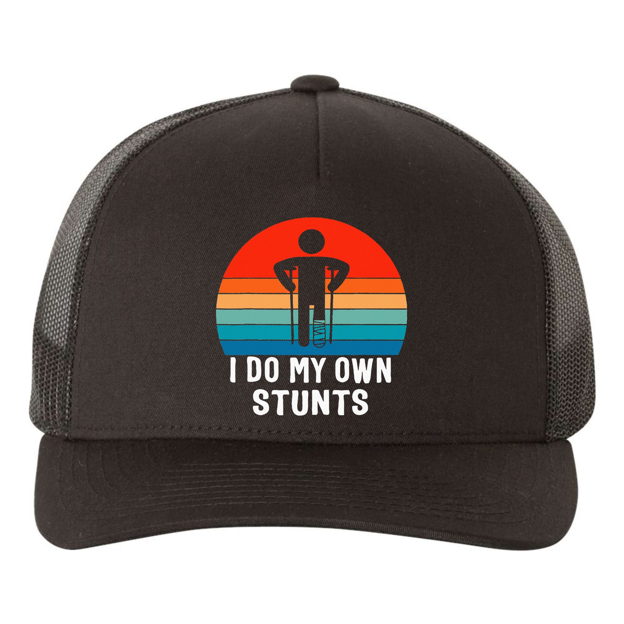 I Do My Own Stunts Get Well Gift Injury Leg Broken Arm Yupoong Adult 5-Panel Trucker Hat