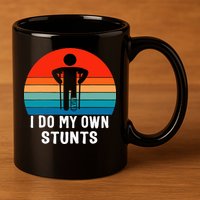I Do My Own Stunts Get Well Gift Injury Leg Broken Arm 11oz C Handle Ceramic Mug
