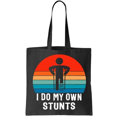 I Do My Own Stunts Get Well Gift Injury Leg Broken Arm Bag