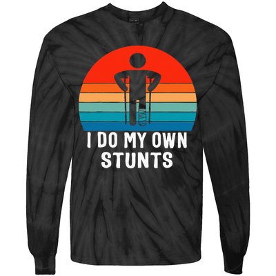 I Do My Own Stunts Get Well Gift Injury Leg Broken Arm Tie-Dye Long Sleeve Shirt