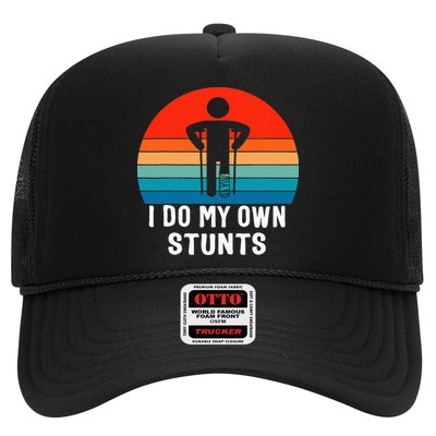 I Do My Own Stunts Get Well Gift Injury Leg Broken Arm Trucker Hat