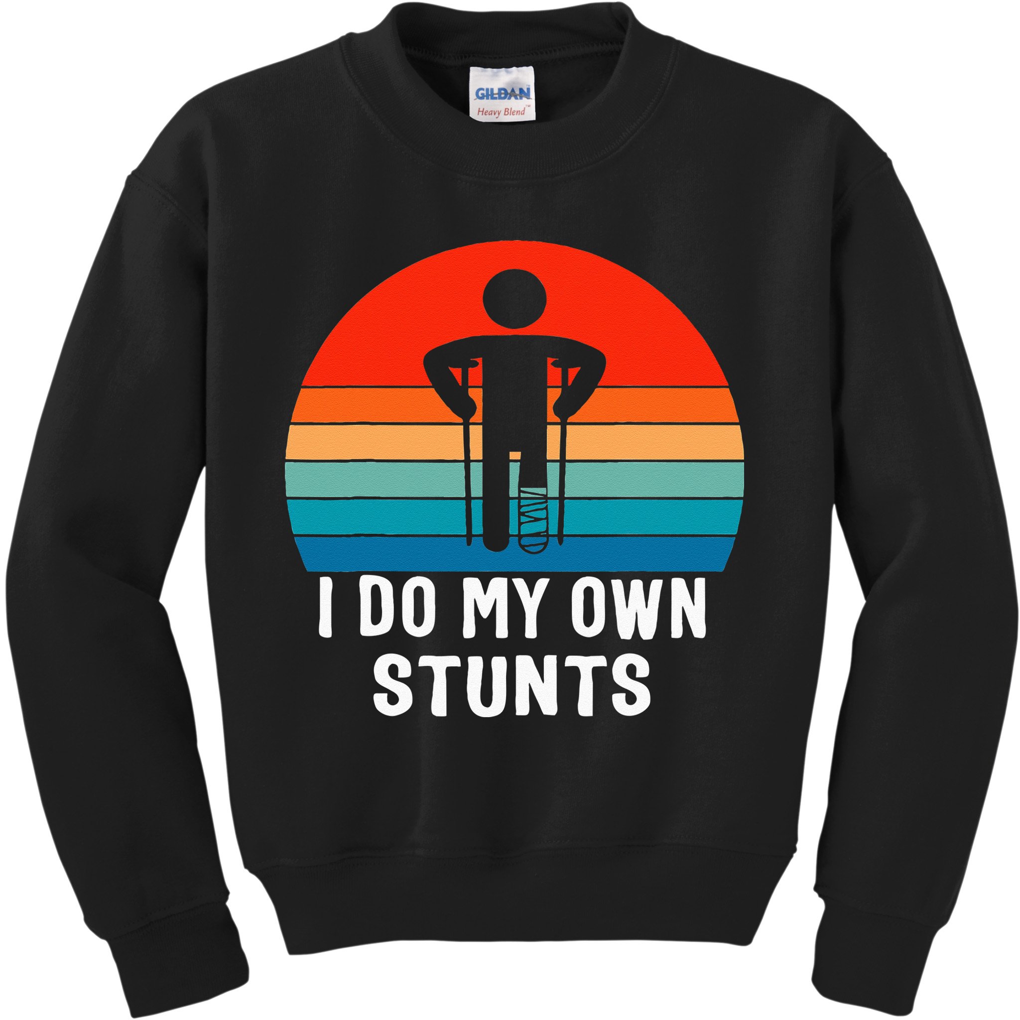 I Do My Own Stunts Get Well Gift Injury Leg Broken Arm Kids Sweatshirt