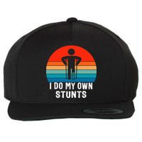 I Do My Own Stunts Get Well Gift Injury Leg Broken Arm Wool Snapback Cap