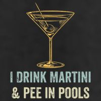 I Drink Martini and Pee In Pools Funny Pool Swimming Peeing Cool Comfort Performance Bucket Hat
