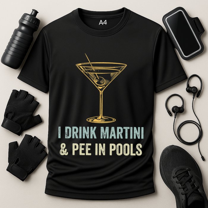 I Drink Martini and Pee In Pools Funny Pool Swimming Peeing Performance Shirt