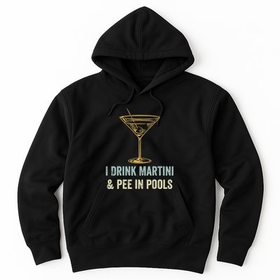 I Drink Martini and Pee In Pools Funny Pool Swimming Peeing Hoodie
