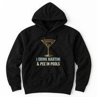 I Drink Martini and Pee In Pools Funny Pool Swimming Peeing Hoodie