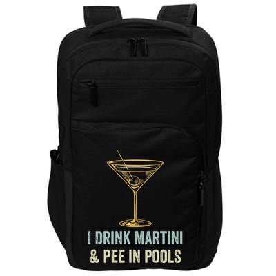 I Drink Martini and Pee In Pools Funny Pool Swimming Peeing Impact Tech Backpack