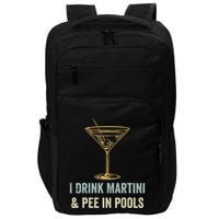 I Drink Martini and Pee In Pools Funny Pool Swimming Peeing Impact Tech Backpack