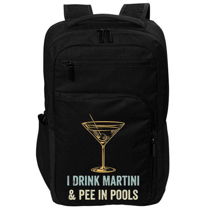 I Drink Martini and Pee In Pools Funny Pool Swimming Peeing Impact Tech Backpack