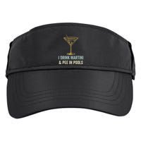I Drink Martini and Pee In Pools Funny Pool Swimming Peeing Adult Drive Performance Visor