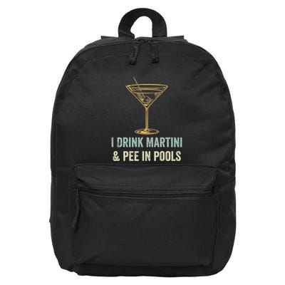 I Drink Martini and Pee In Pools Funny Pool Swimming Peeing 16 in Basic Backpack