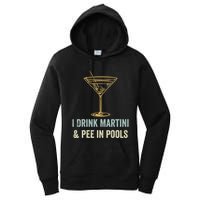 I Drink Martini and Pee In Pools Funny Pool Swimming Peeing Women's Pullover Hoodie